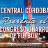 Se viene el Congreso del Fútbol, organizado por Central Córdoba, en La Vigil.