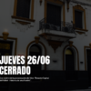 No habrá atención al público este jueves 26/06.